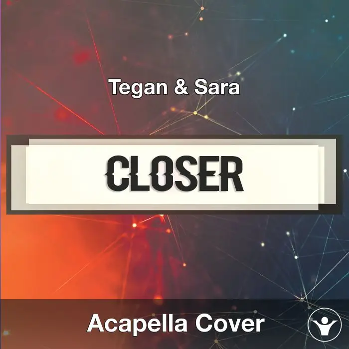 Closer (Tegan & Sara) - Acapella CoverAcapella Covers