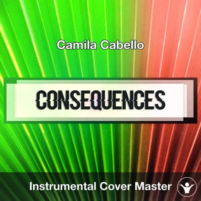 Camila Cabello - Consequences (Instrumental Cover)Instrumental Covers