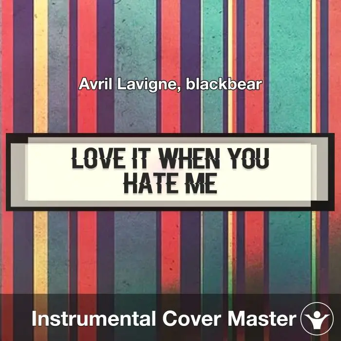 Love It When You Hate Me - Avril Lavigne, blackbear - Instrumental CoverInstrumental Covers
