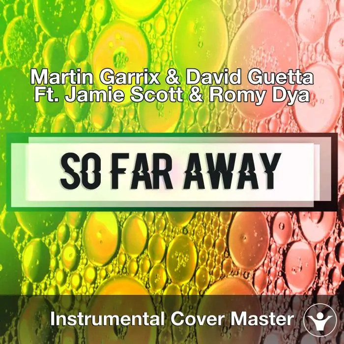 Martin Garrix & David Guetta Ft. Jamie Scott & Romy Dya -.So Far Away Instrumental Covers