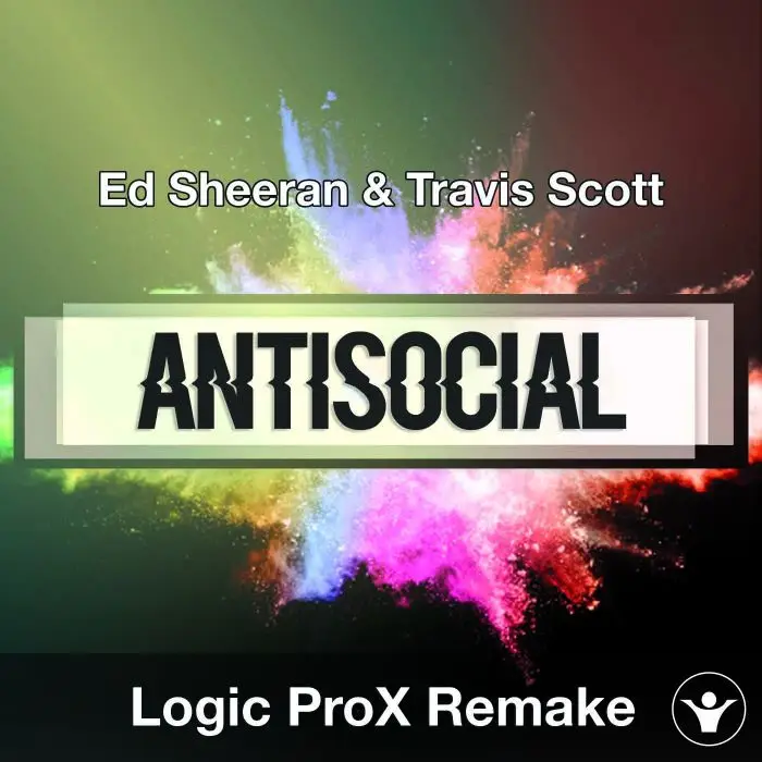 Antisocial (Ed Sheeran & Travis Scott) Logic X Remake TemplateLogic Pro Templates