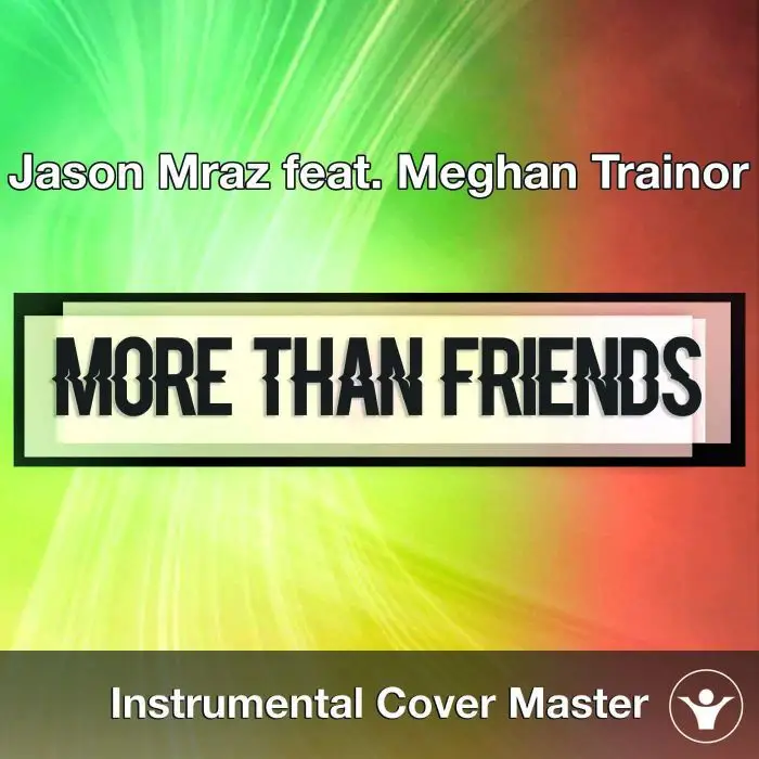 Jason Mraz feat. Meghan Trainor - More Than Friends (Instrumental Co)Instrumental Covers