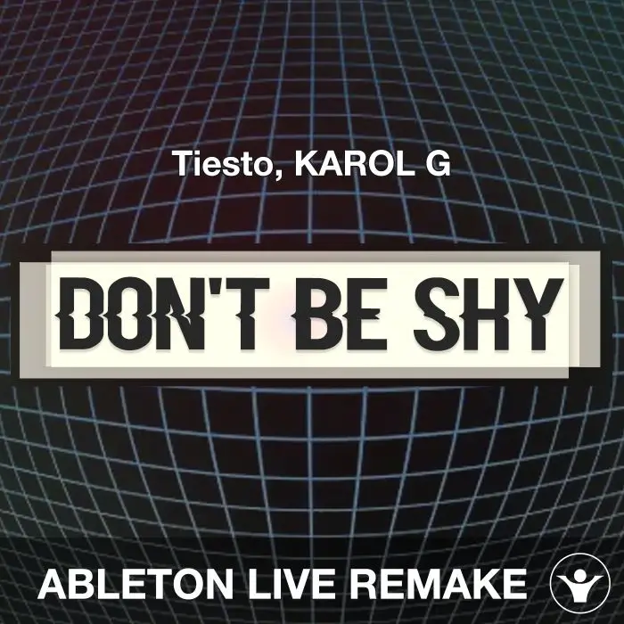 Don't Be Shy (Tiësto, KAROL G) Ableton Live Remake TemplateAbleton Templates