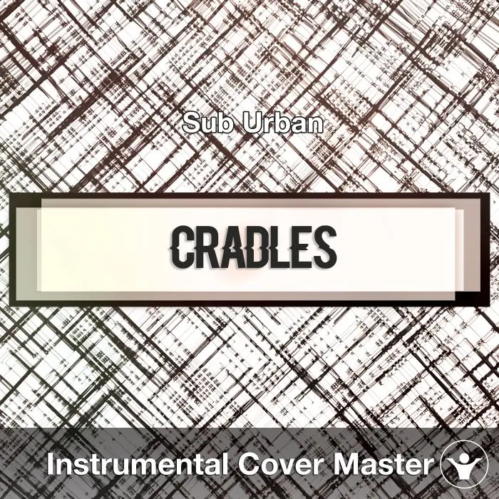 Sub Urban - Cradles (Instrumental Cover)Instrumental Covers