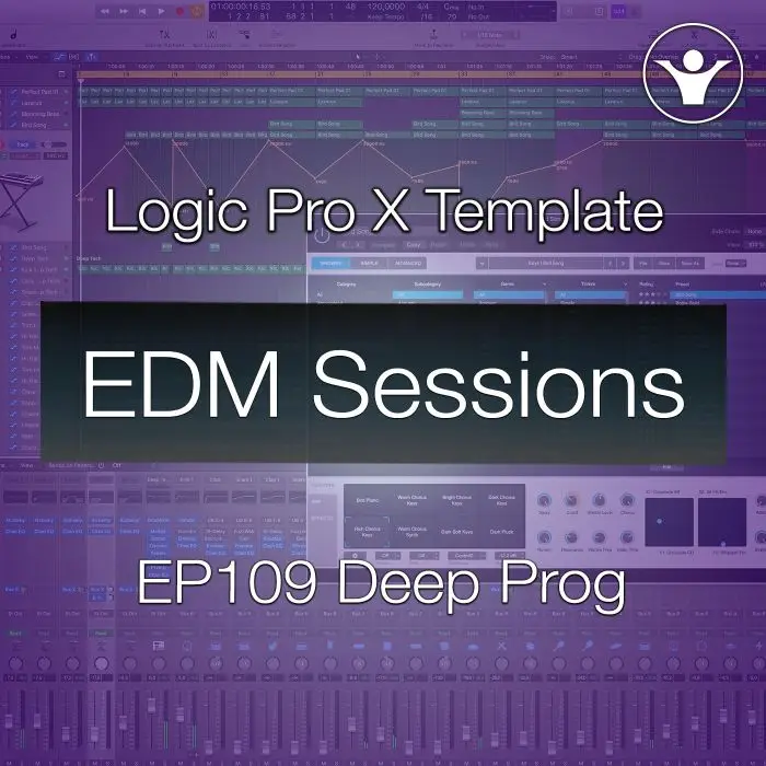Deep Progressive House Logic Pro X Template: EDM Sessions EP109 Logic Pro Templates