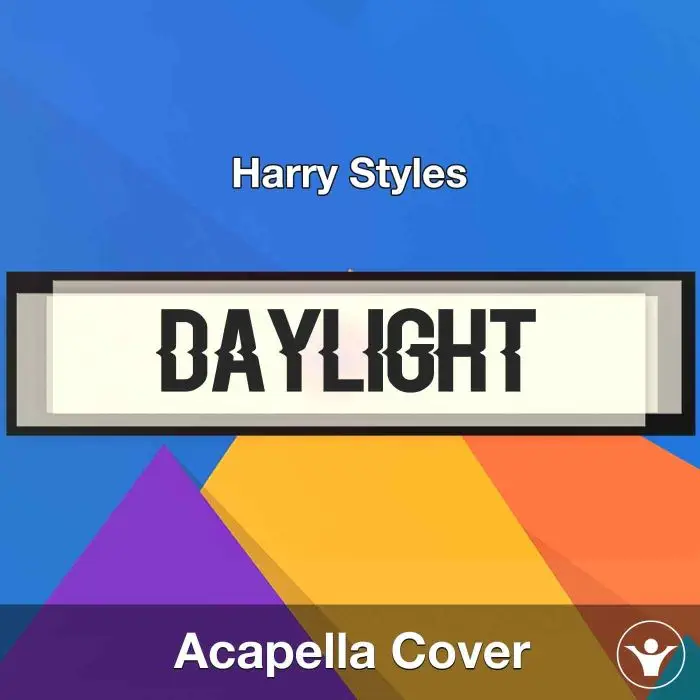 Daylight - Harry Styles - Acapella CoverAcapella Covers