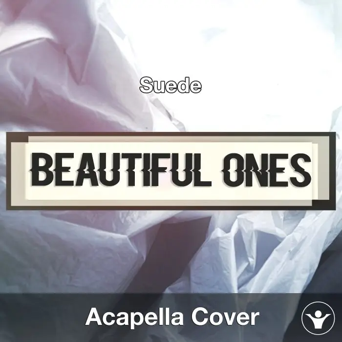 Beautiful Ones (Suede) - Acapella CoverAcapella Covers