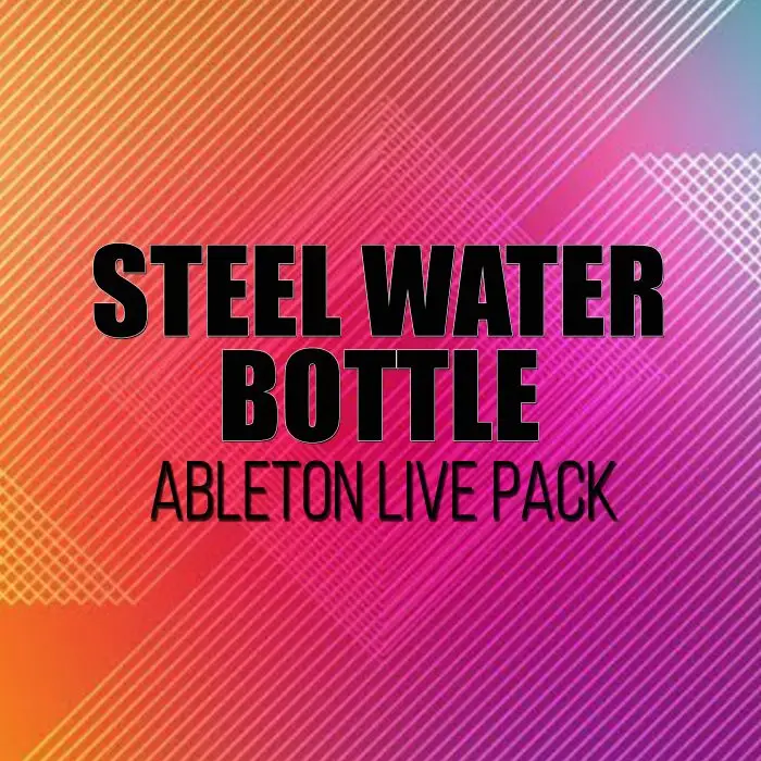 Steel Water Bottle Ableton Live PackAbleton Packs