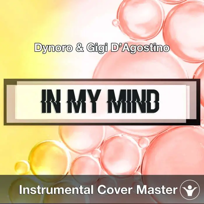 Dynoro & Gigi D’Agostino - In My Mind (Instrumental Cover)Instrumental Covers