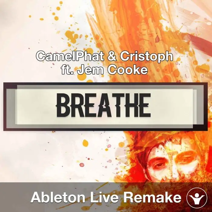 Breathe (CamelPhat & Cristoph ft. Jem Cooke) Ableton Live Remake TemplAbleton Templates