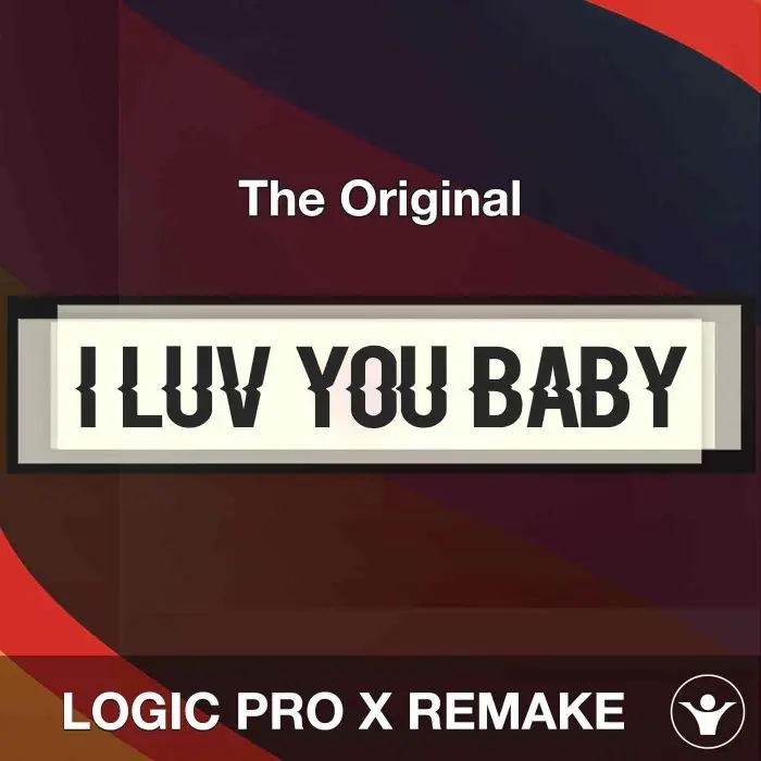 I Luv U Baby - The Original - Logic Pro RemakeLogic Pro Templates (Stock Plugins)
