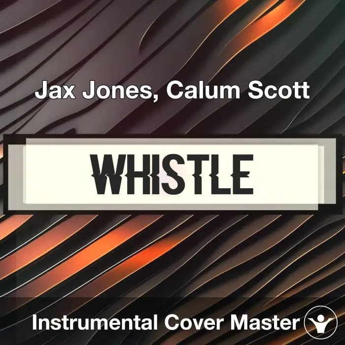 Whistle - Jax Jones, Calum Scott - Instrumental CoverInstrumental Covers