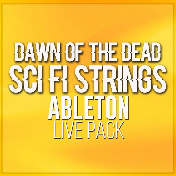 Dawn of the Dead SCI FI STRINGS Ableton Live PackAbleton Packs