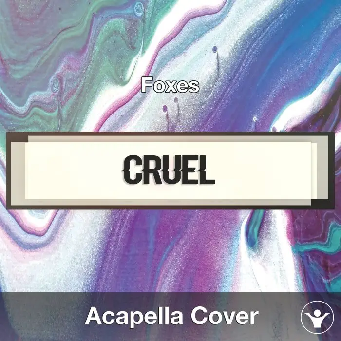 Cruel (Foxes) - Acapella CoverAcapella Covers
