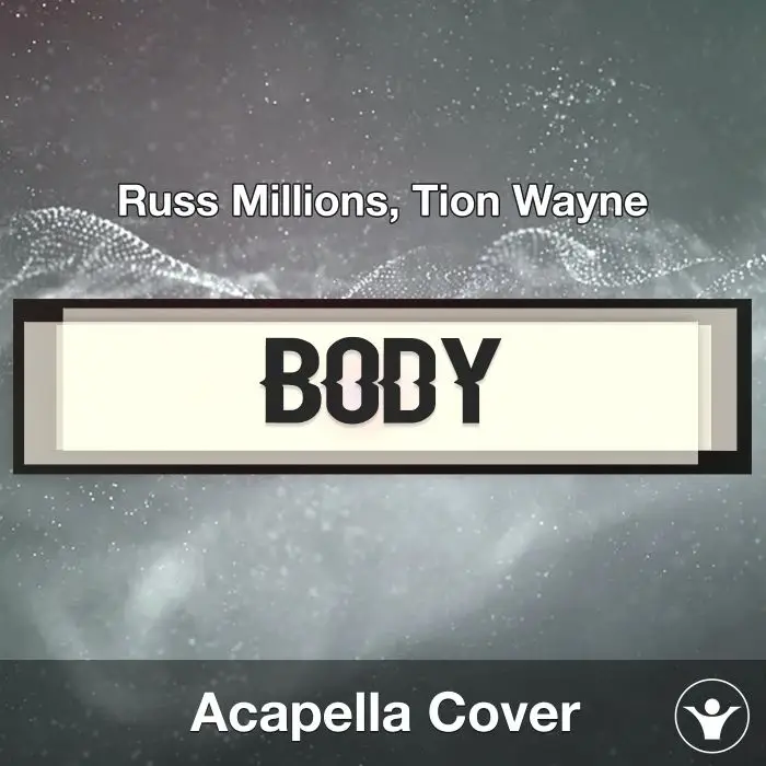 Body (Russ Millions, Tion Wayne) - Acapella CoverAcapella Covers