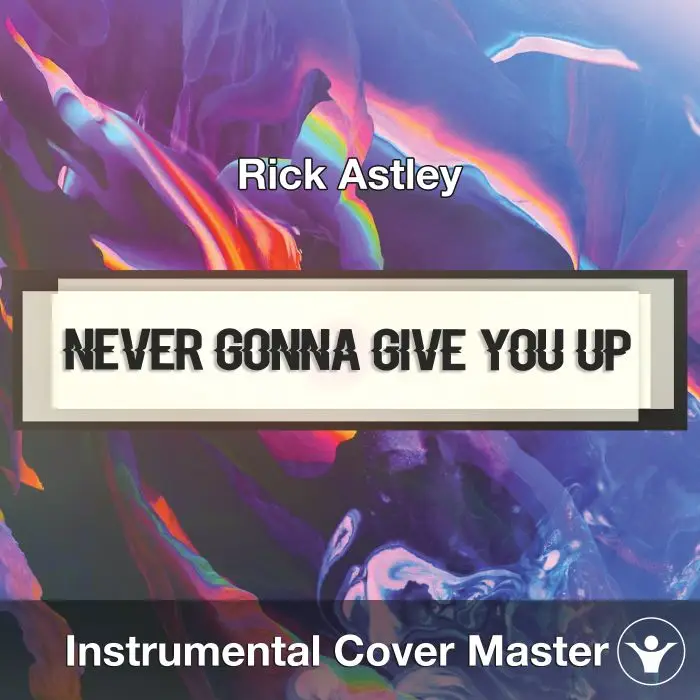 Never gonna give you up (Rick Astley) - Instrumental CoverInstrumental Covers