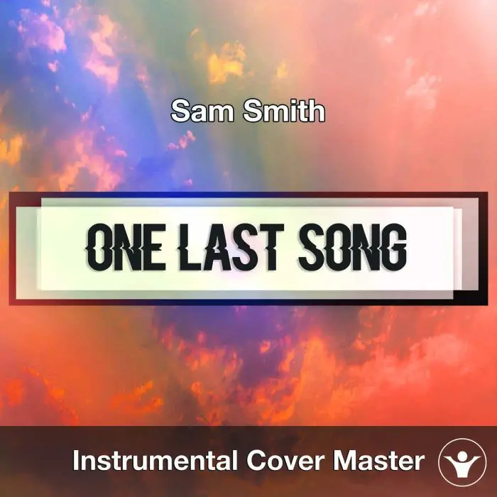 Sam Smith - One Last Song (Instrumental Cover)Instrumental Covers