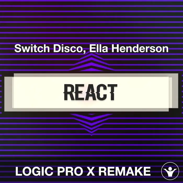 REACT - Switch Disco, Ella Henderson Logic Pro X RemakeLogic Pro Templates