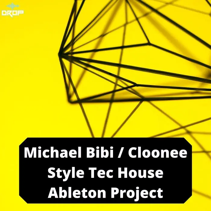 MICHAEL BIBI / Cloonee Tech House Ableton TemplateAbleton Templates