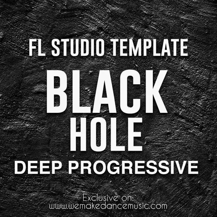 Black Hole - Deep Progressive FL Studio TemplateFL Studio Templates