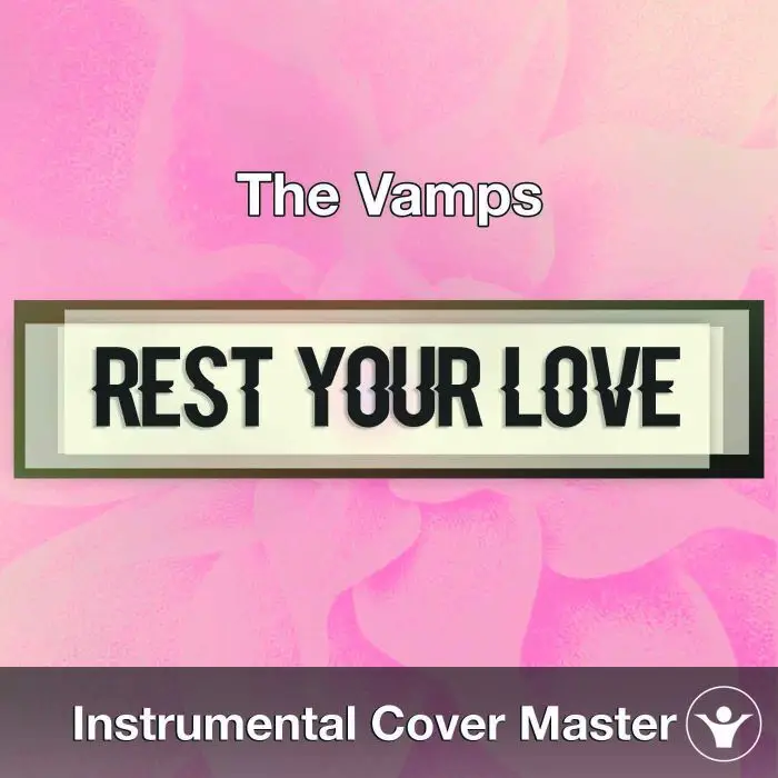 The Vamps - Rest Your Love (Instrumental Cover)Instrumental Covers