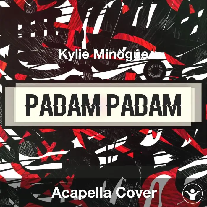 Padam Padam - Kylie Minogue - Acapella CoverAcapella Covers