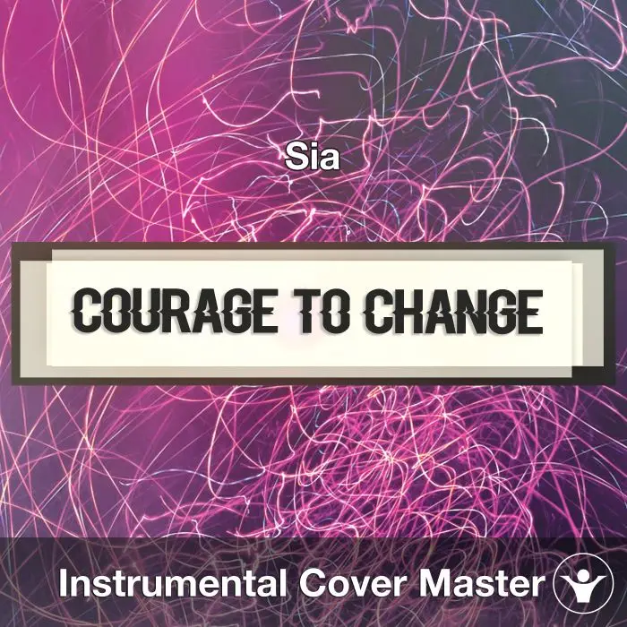 Sia - Courage To Change (Instrumental Cover)Instrumental Covers