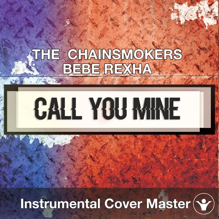 THE  CHAINSMOKERS, BEBE REXHA - Call You Mine (Instrumental Cover)Instrumental Covers