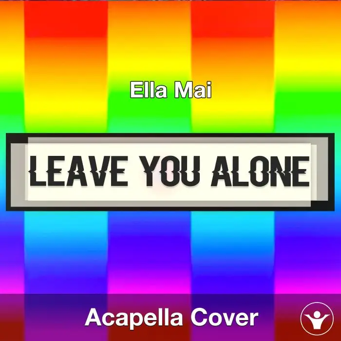 Leave You Alone - Ella Mai - Acapella CoverAcapella Covers
