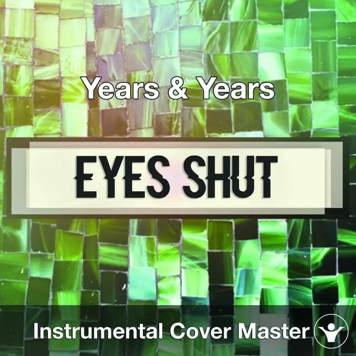 Years & Years - Eyes ShutOver & Over Again (Instrumental Cover)Instrumental Covers