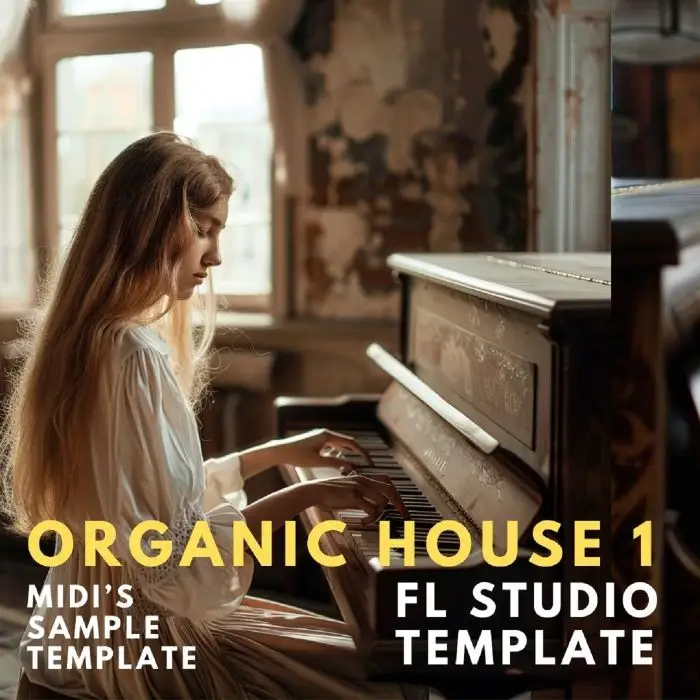 Organic House Vol. 1 (FL Studio Template)FL Studio Templates, MIDI FIles