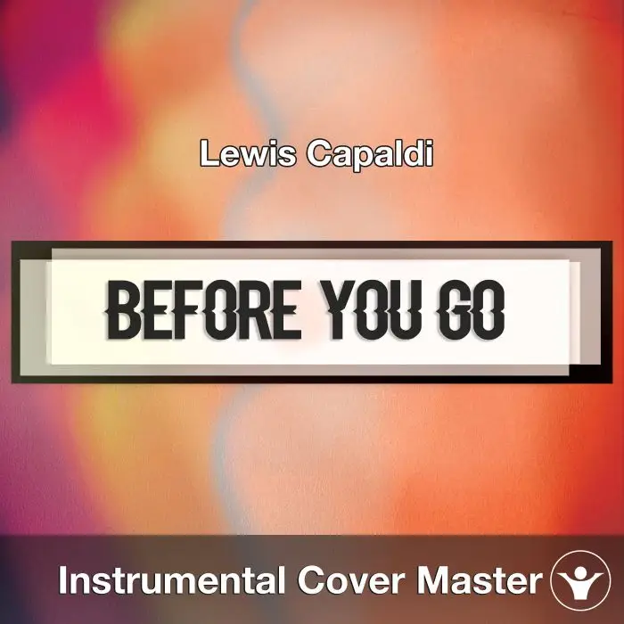 Lewis Capaldi - Before You Go (Instrumental Cover)Instrumental Covers