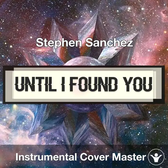 Until I Found You - Stephen Sanchez - Instrumental CoverInstrumental Covers