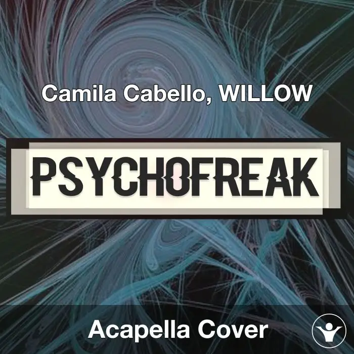 psychofreak - Camila Cabello, WILLOW - Acapella CoverAcapella Covers
