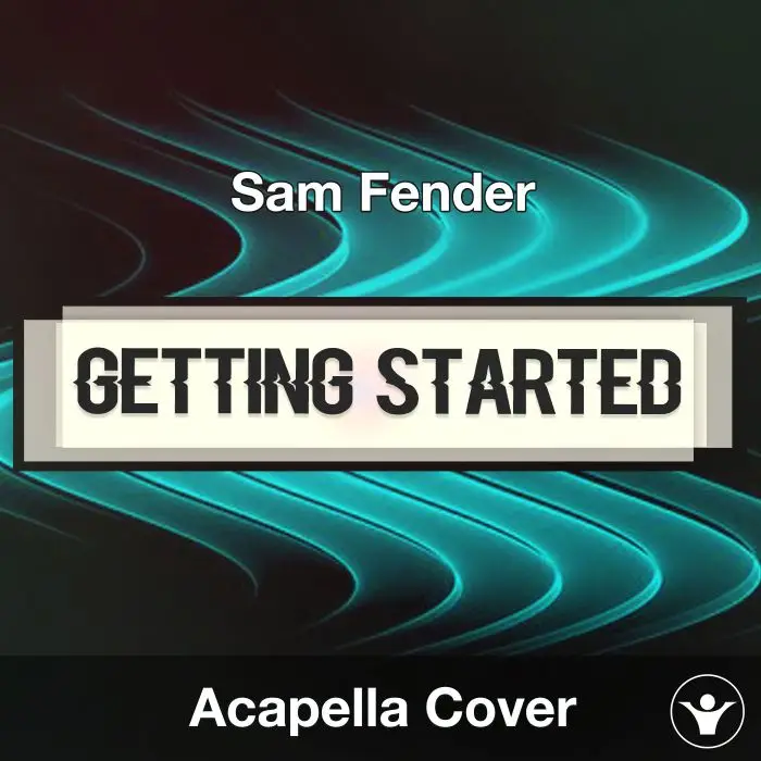 Getting Started - Sam Fender - Acapella CoverAcapella Covers