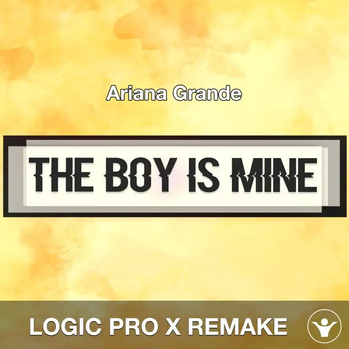 the boy is mine - Ariana Grande - Logic Pro X RemakeLogic Pro Templates