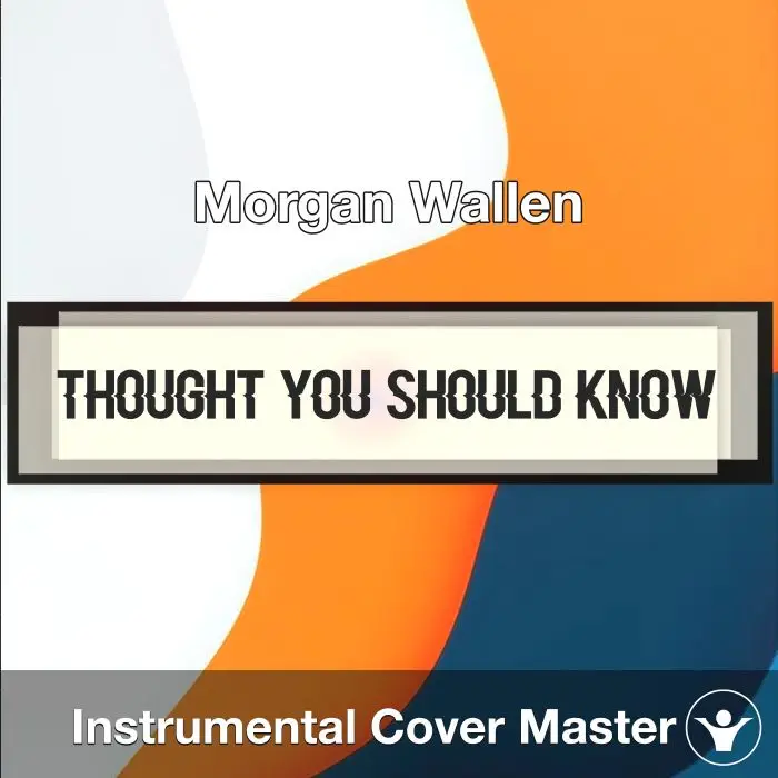 Thought You Should Know - Morgan Wallen - Instrumental CoverInstrumental Covers
