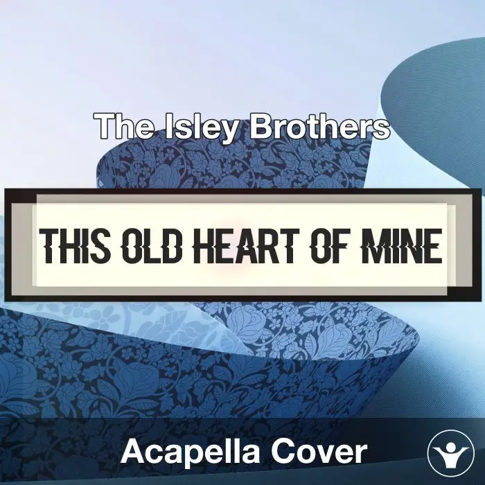 This Old Heart of Mine - The Isley Brothers - Acapella CoverAcapella Covers