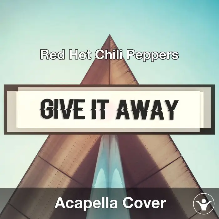 Give It Away (Red Hot Chili Peppers) - Acapella CoverAcapella Covers