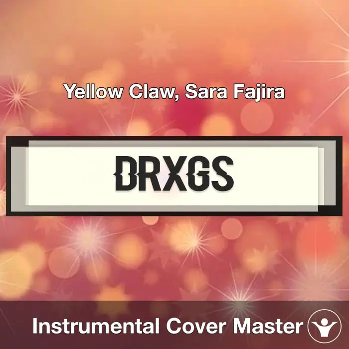 DRXGS (Yellow Claw, Sara Fajira) - Instrumental CoverInstrumental Covers