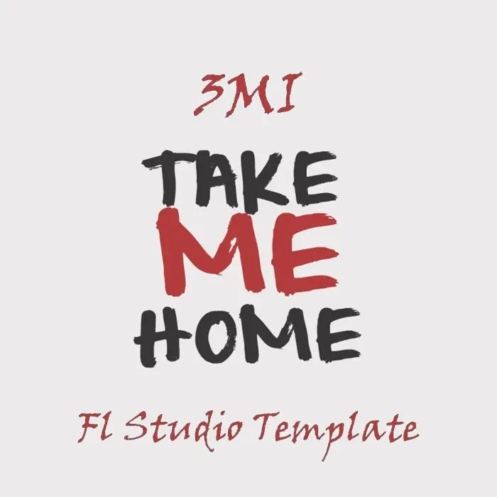 3MI - Take me home - FL Studio 20.8.3 Template FL Studio Templates