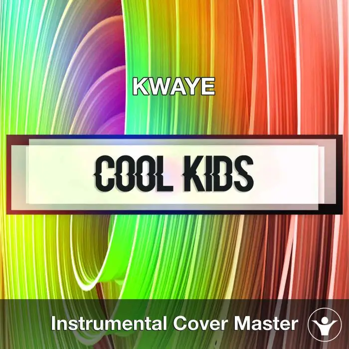 KWAYE - Cool Kids (Instrumental Cover)Instrumental Covers