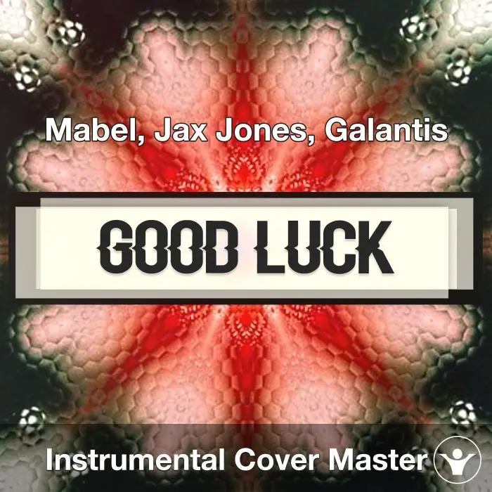 Good Luck - Mabel, Jax Jones, Galantis - Instrumental CoverInstrumental Covers