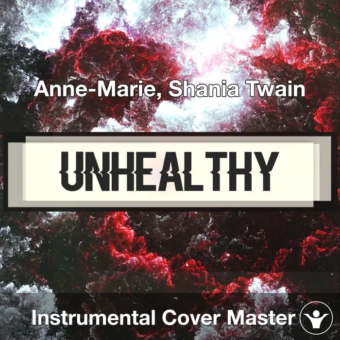 UNHEALTHY - Anne-Marie, Shania Twain - Instrumental CoverInstrumental Covers