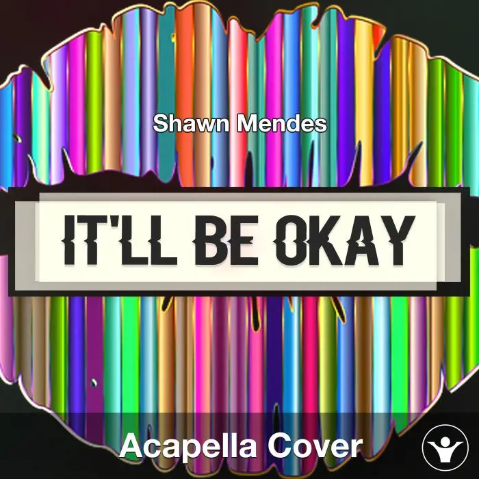 It'll Be Okay - Shawn Mendes - Acapella CoverAcapella Covers