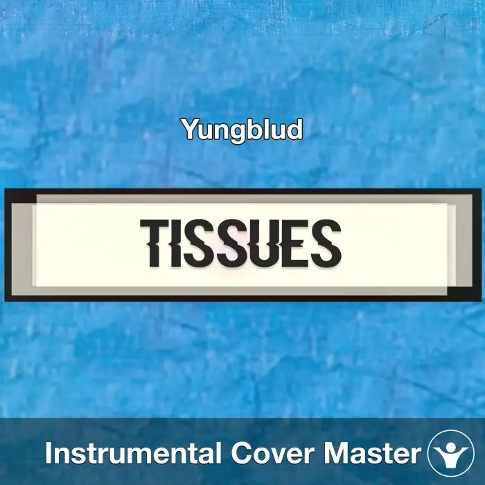 Tissues - Yungblud - Instrumental CoverInstrumental Covers