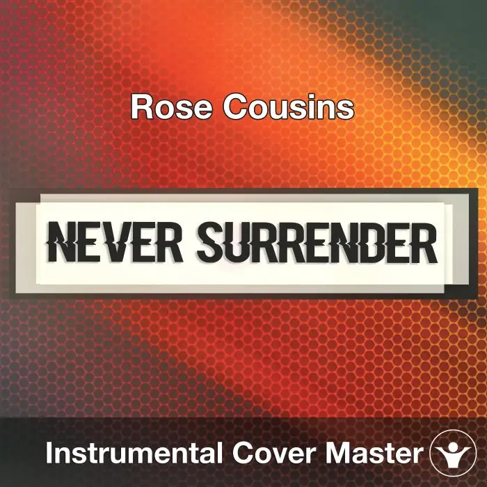 Rose Cousins - Never Surrender (Instrumental Cover)Instrumental Covers