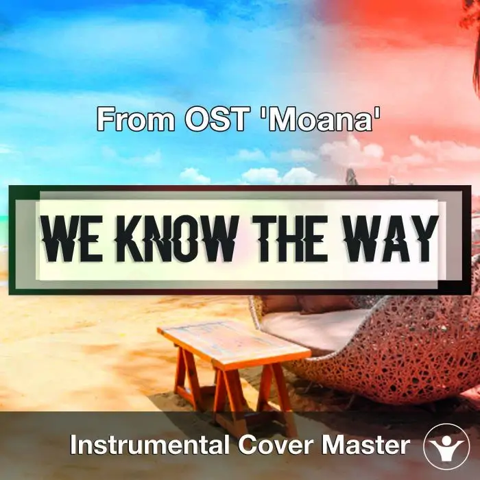 From OST 'Moana' - We Know The Way (Instrumental Cover)Instrumental Covers