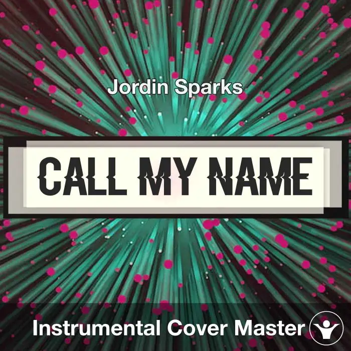 Call My Name - Jordin Sparks - Instrumental CoverInstrumental Covers