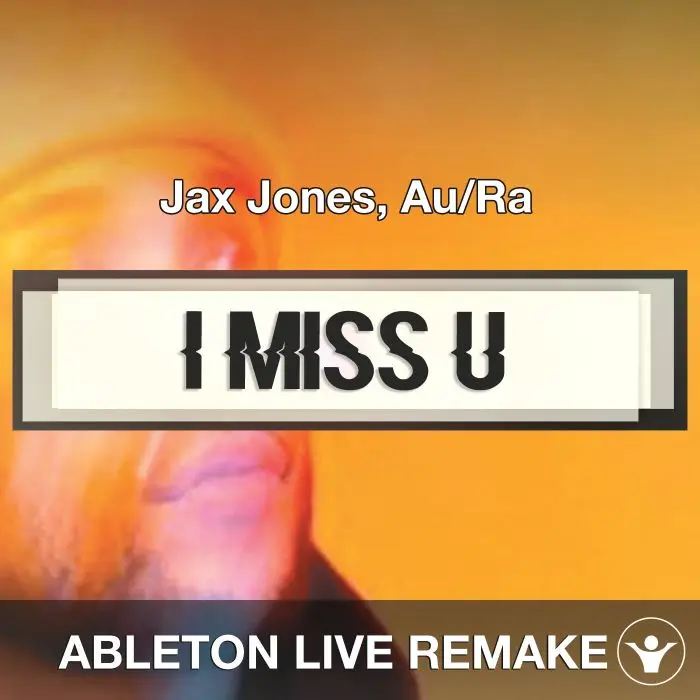 i miss u (Jax Jones, Au/Ra) Ableton Remake TemplateAbleton Templates